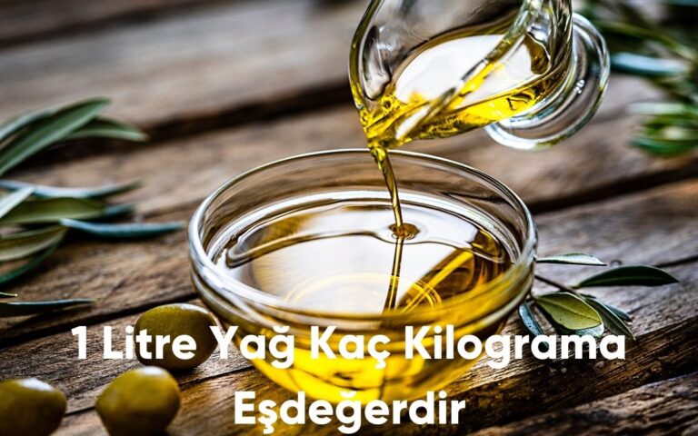 1 Litre Yağ Kaç Kilograma Eşdeğerdir