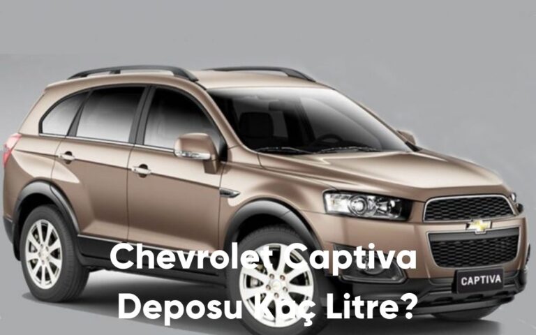 Chevrolet Captiva Deposu Kaç Litre